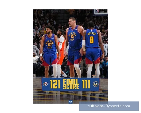 丹佛掘金赛季精彩表现引领西部新风潮解析与展望